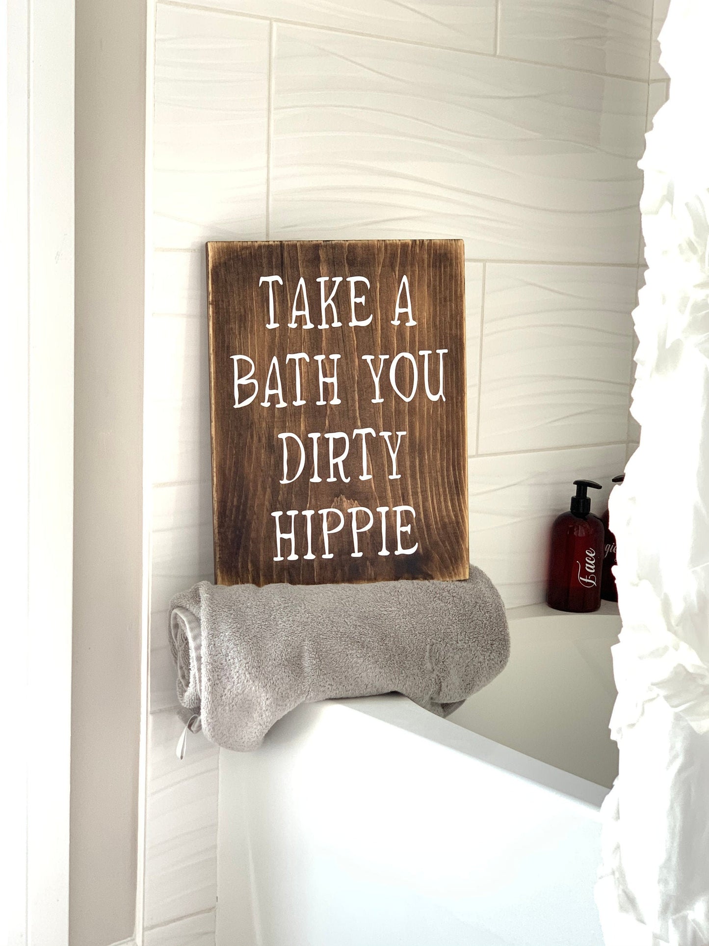 Take a bath you dirty hippie wood sign