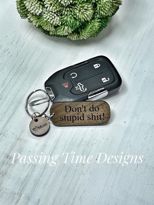 Don't Do Stupid Shit keychain