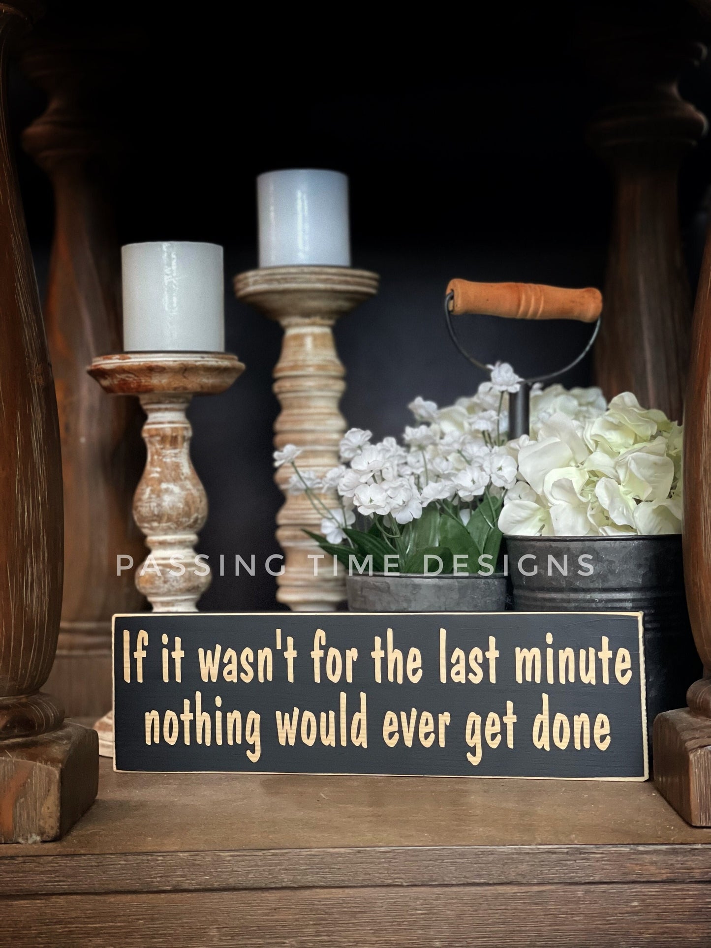 If it wasn't for the last minute nothing would ever get done wood sign